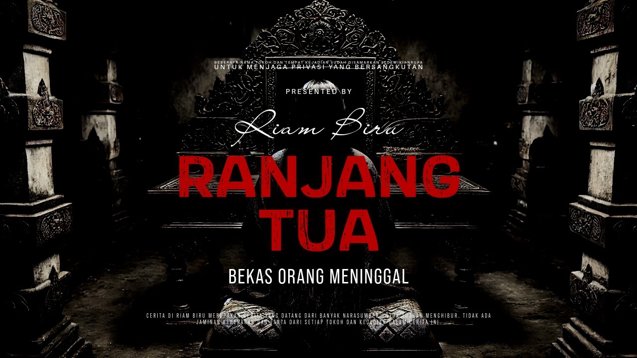 RANJANG TUA - BEKAS ORANG MENINGGAL | EP621 - Riam Biru
