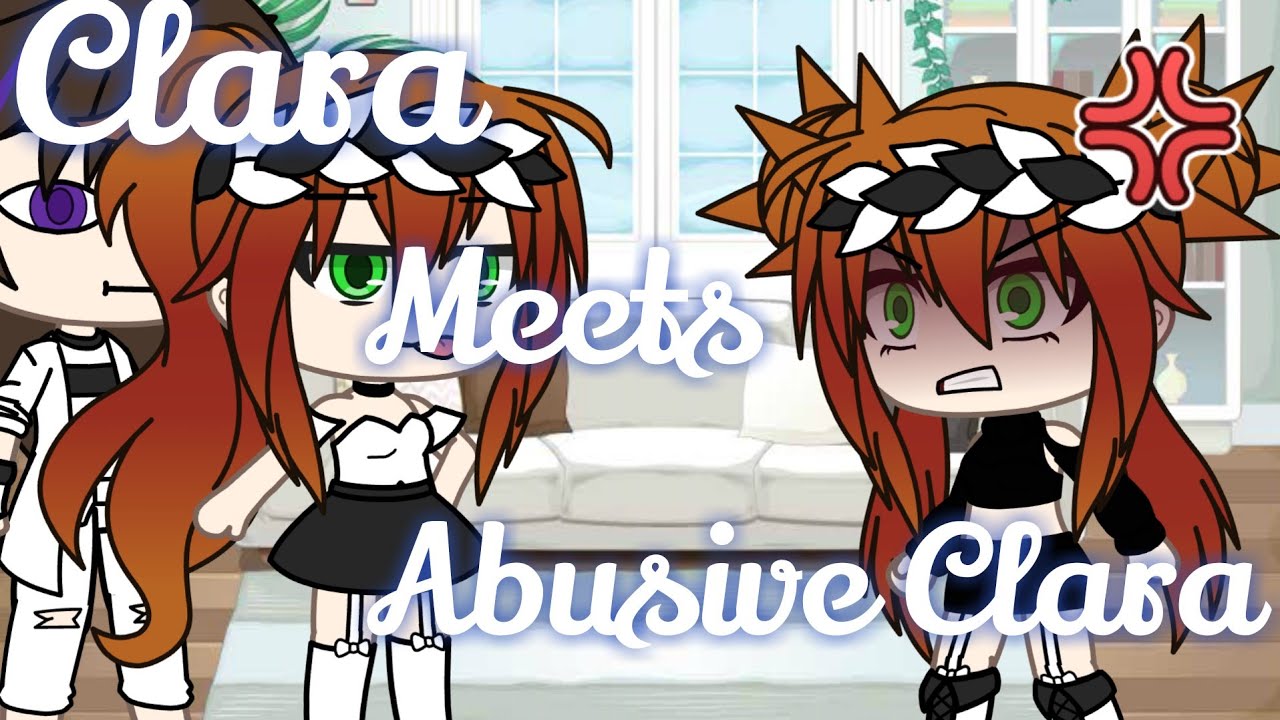 Clara Meets Abusive Clara || Gacha Life || Look Description || Gacha_ Lover ||
