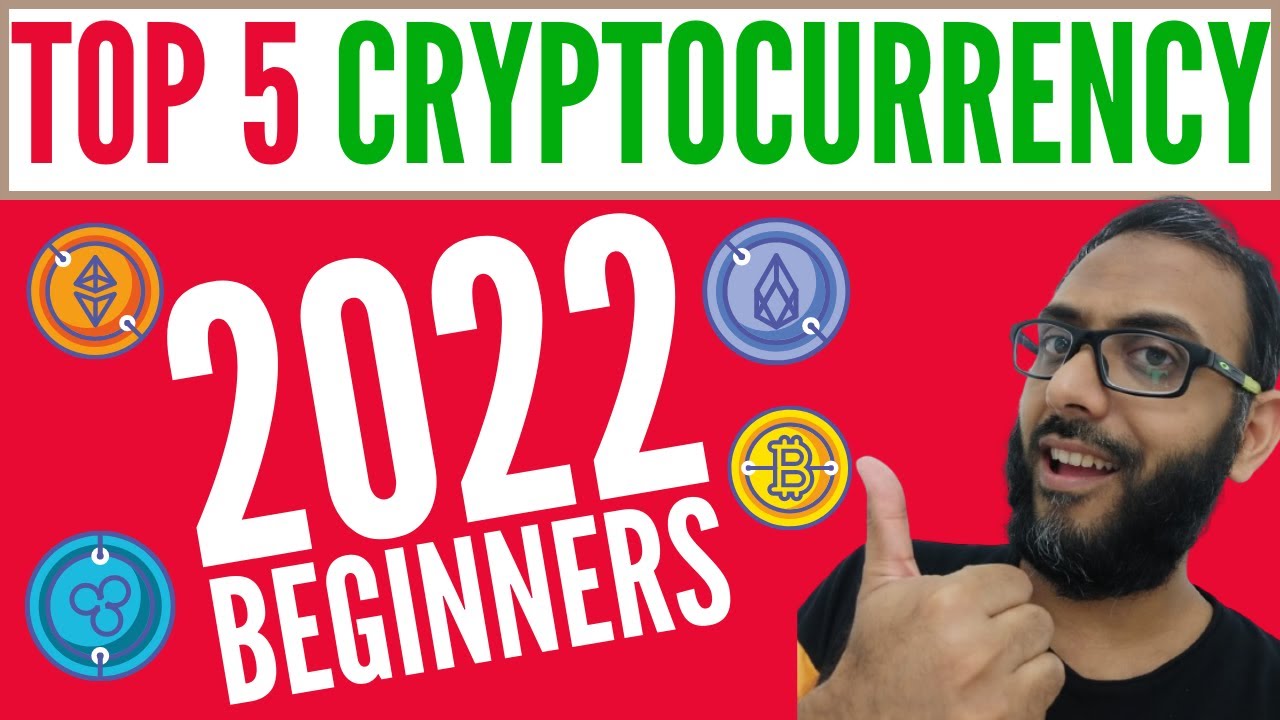 Top 5 Cryptocurrency to Invest in For 2022 | 5 Crypto Coins for Beginners to Buy in 2022 | 5 Cryptos