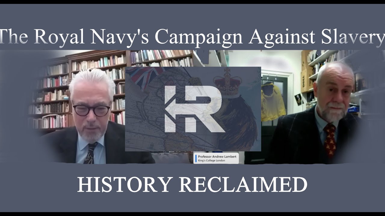 The Royal Navy's Campaign Against Slavery - Prof. Andrew Lambert