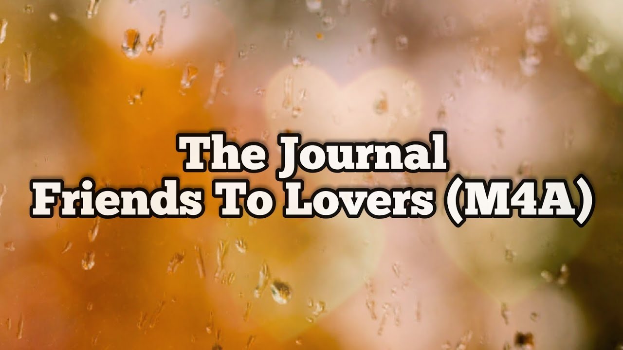 The Journal ~ ASMR Audio Roleplay (M4A Friends To Lovers)