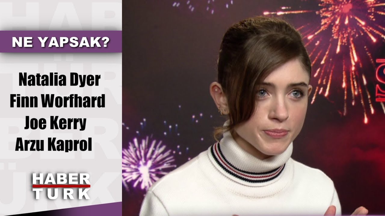 Ne Yapsak - 17 Temmuz  2019 (Natalia Dyer, Finn Worfhard, Joe Kerry ve Arzu Kaprol)