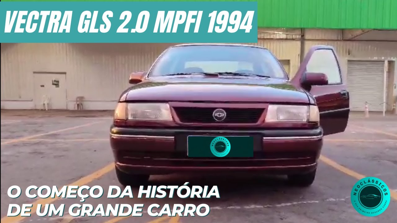 Vectra GLS 1994 - como foi o começo da historia do Vectra no Brasil