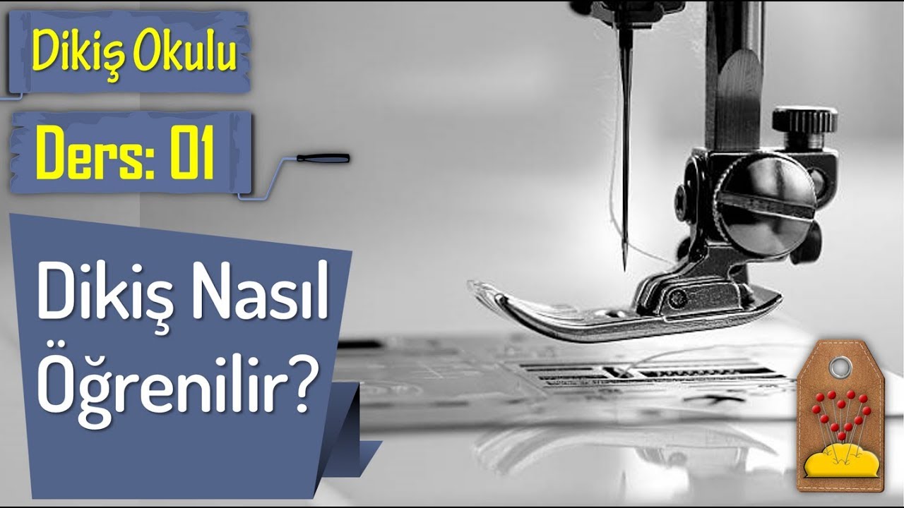 DİKİŞ ÖĞRENMEK İSTEYENLERİN MUTLAKA İZLEMESİ GEREKEN VİDEO! | #DikişHocamlaDikişOkulu DERS 01