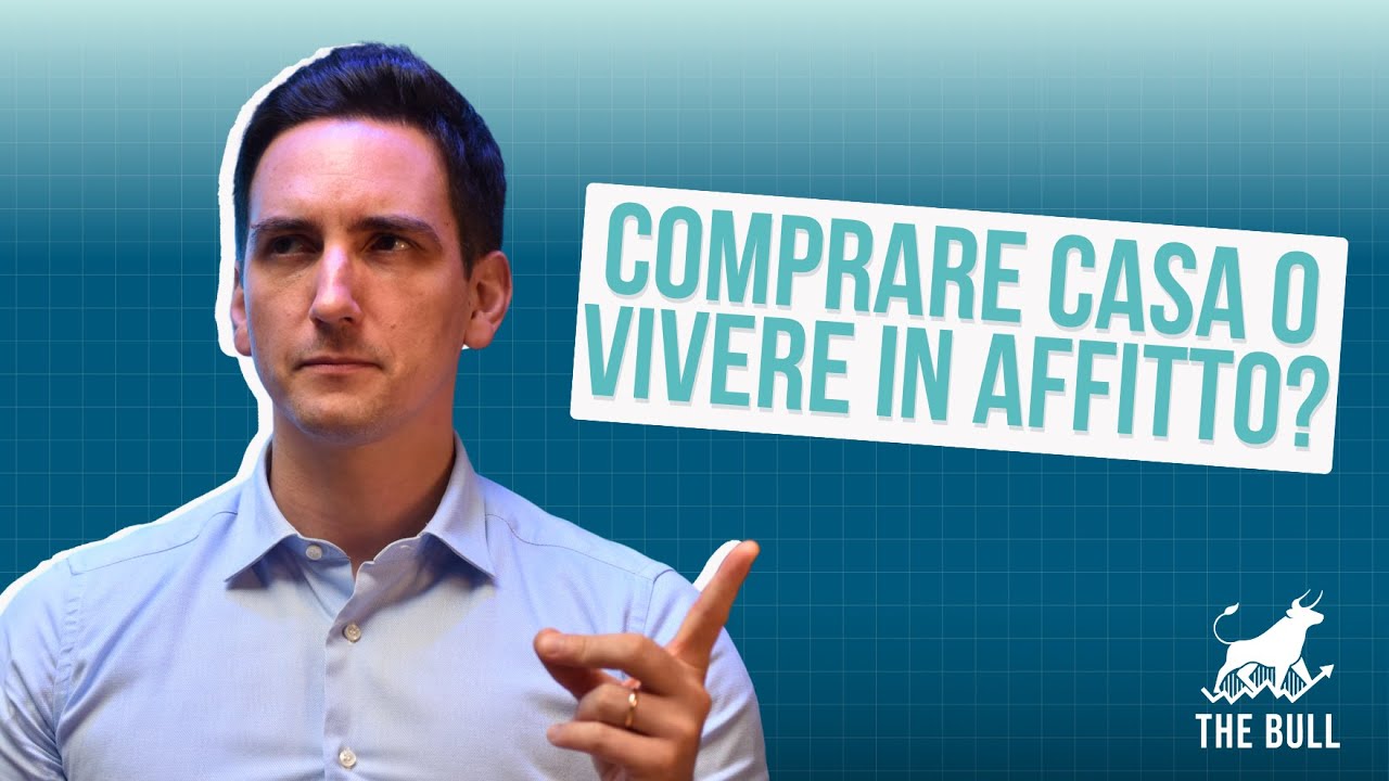 Comprare casa o vivere in affitto? | The Bull