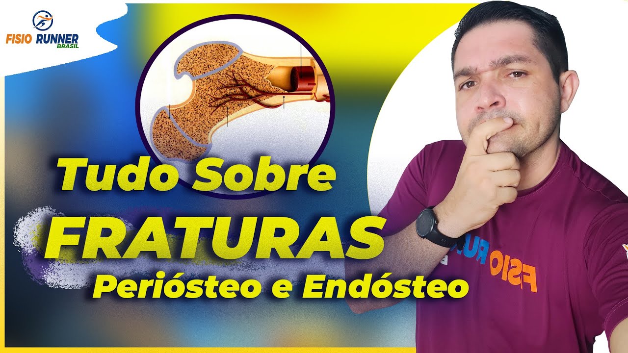Tudo Sobre Fraturas - Peri&oacute;steo e o End&oacute;steo fazem seu osso colar - AULA 3