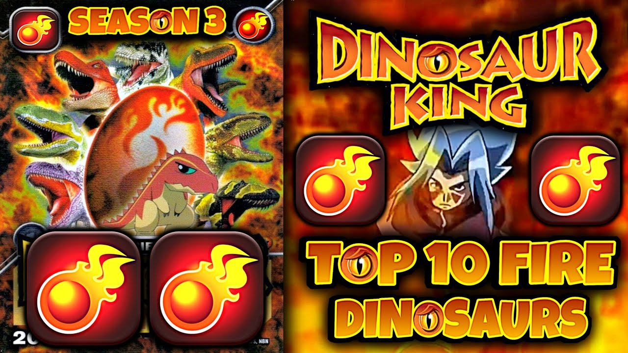 Dinosaur King season 3 | top 10 most powerful | fire dinosaur | top fire dinosaur