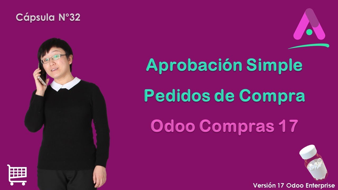 Cápsula 32: Aprobación Simple de Pedidos de Compra - Odoo 17