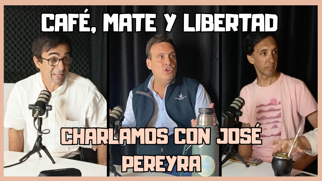 CHARLAMOS CON JOSÉ PEREYRA| Café, Mate y Libertad🗽