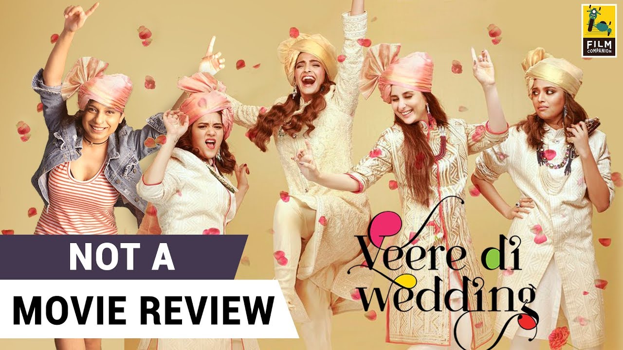 Veere Di Wedding | Not A Movie Review | Sucharita Tyagi | Film Companion