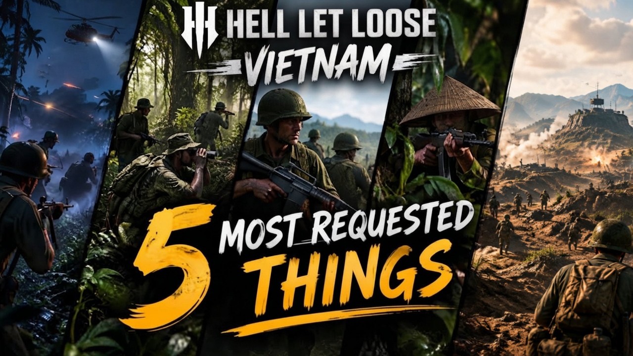 5 Things Players Want to See in Hell Let Loose Vietnam