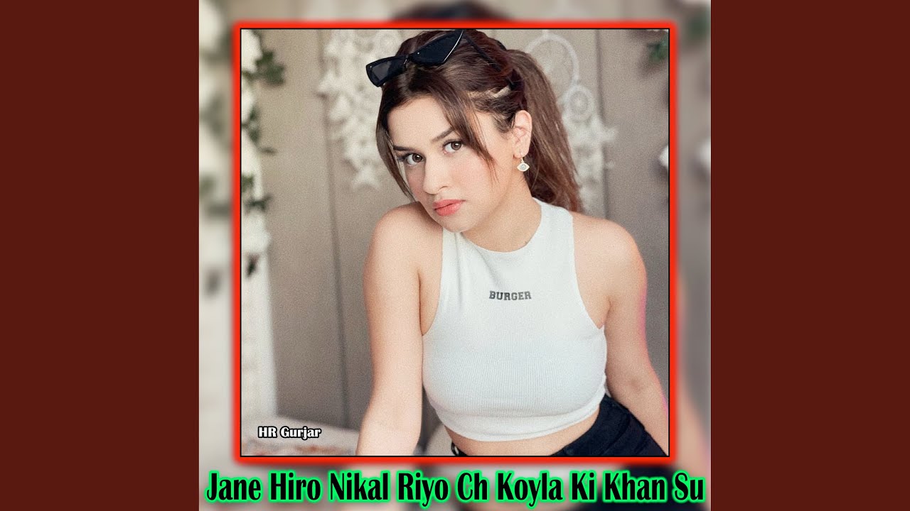 Jane Hiro Nikal Riyo Ch Koyla Ki Khan Su