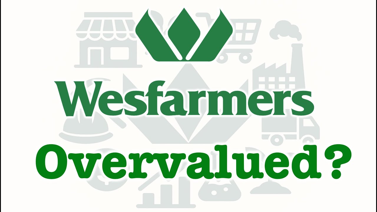 Is Wesfarmers Overvalued?