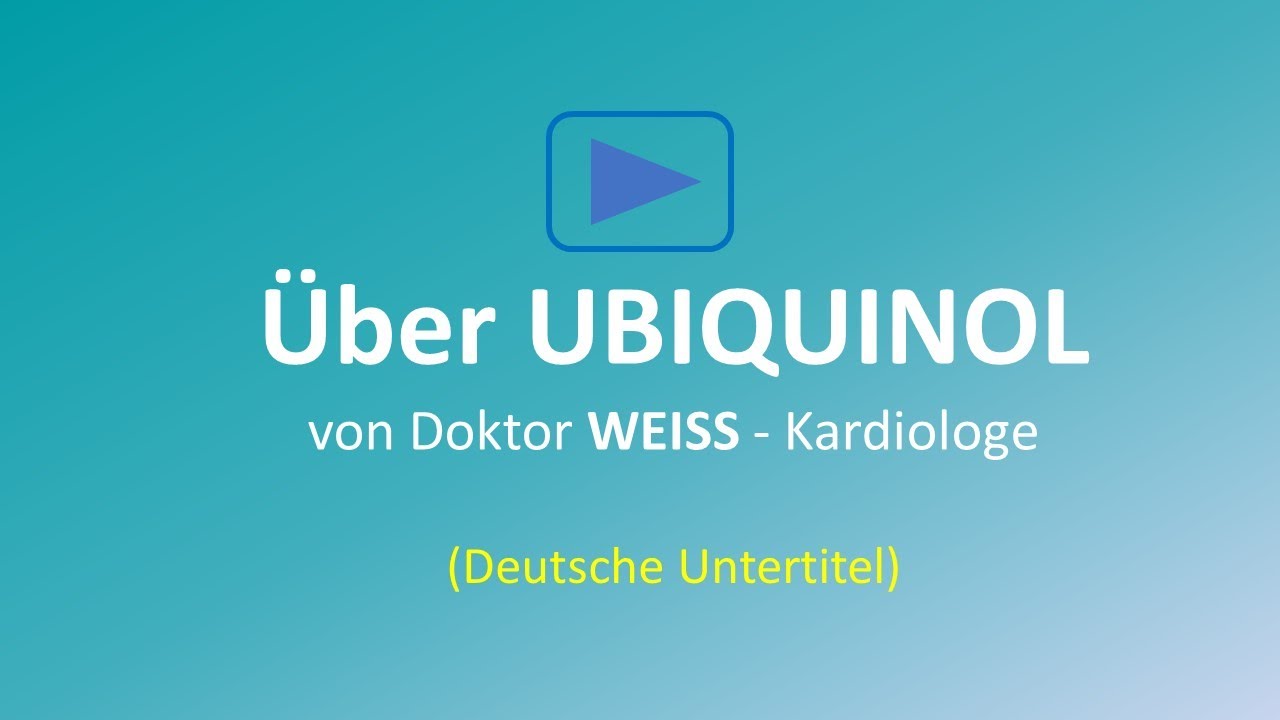 Dr WEISS über das Ubiquinol auf DEUTSCH
