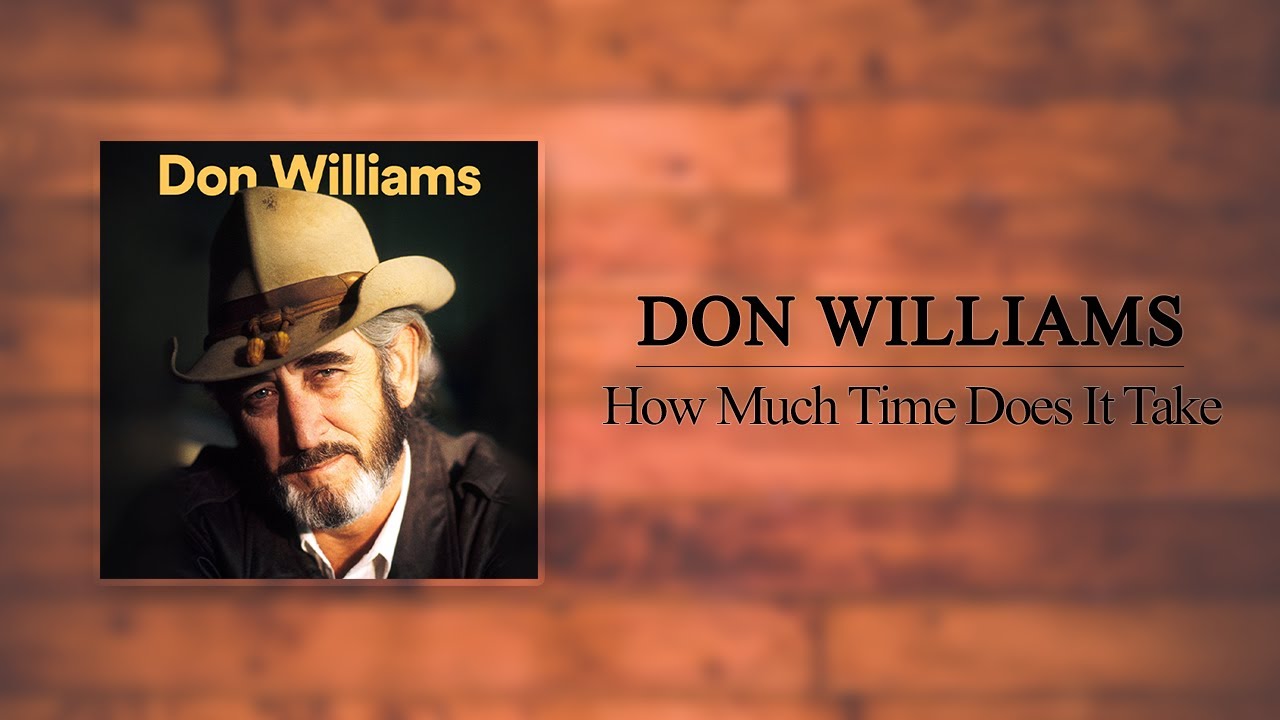 Don Williams - How Much Time Does It Take