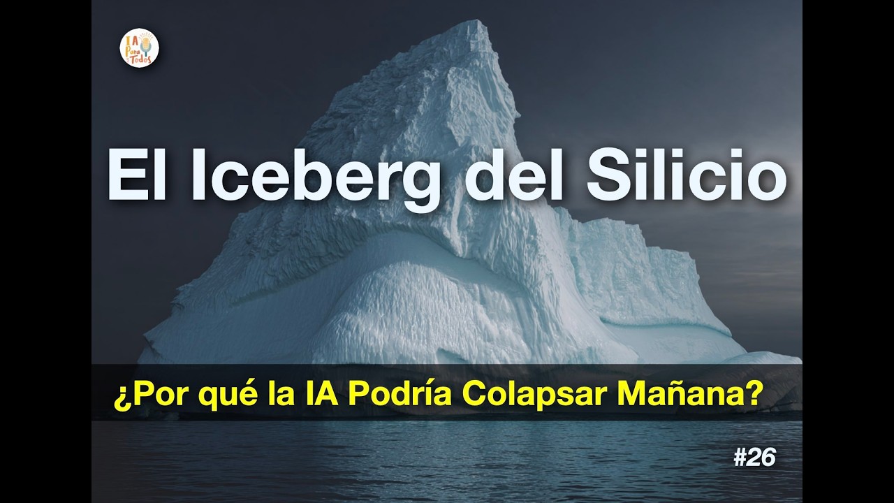 El Iceberg de la IA: ¿Por qué el futuro depende de solo 5 empresas? — IA Para Todos #26