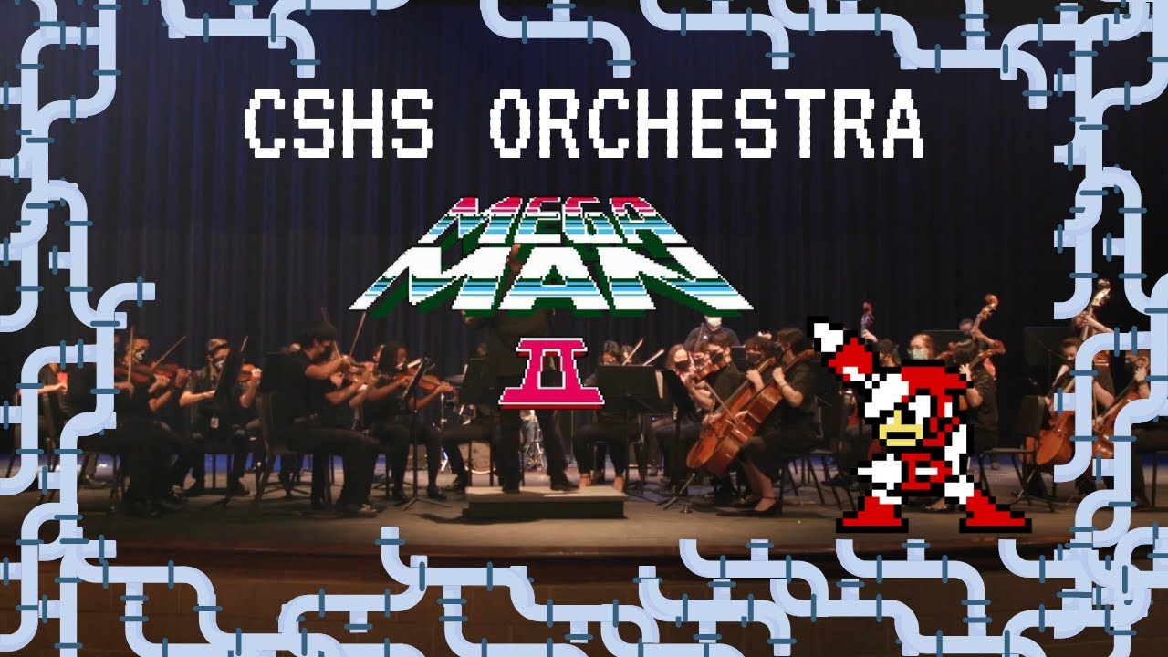 CSHS ORCHESTRA | Mega Man 2 - Crash Man