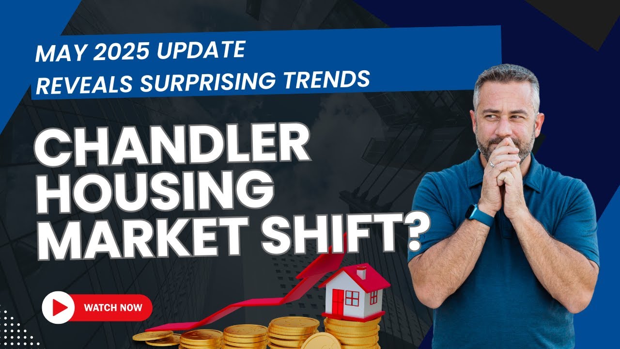 Chandler Housing Market Shift? May 2025 Update Reveals Surprising Trends