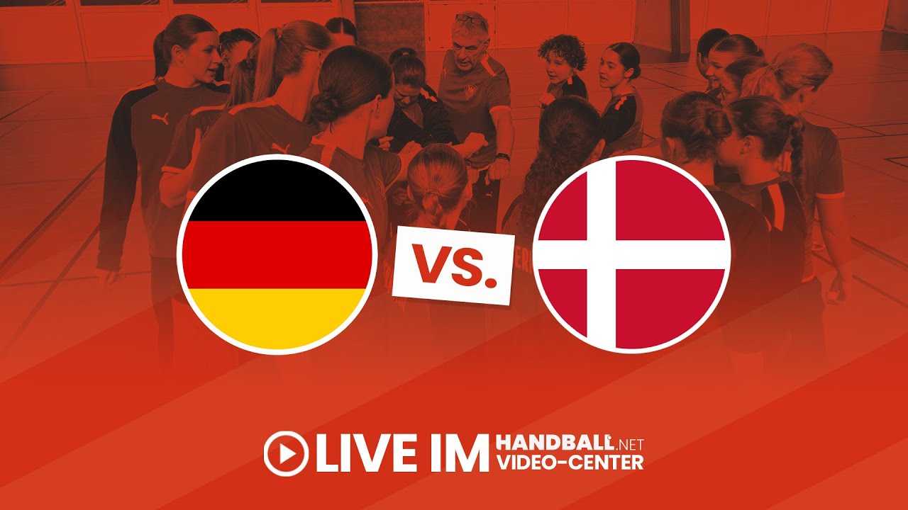 Deutschland vs. Dänemark | Handball U17 weiblich Länderspiel Livestream | 09.04.2025, 18 Uhr