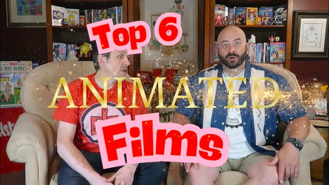 ANIMATED FILMS, OUR TOP 6 