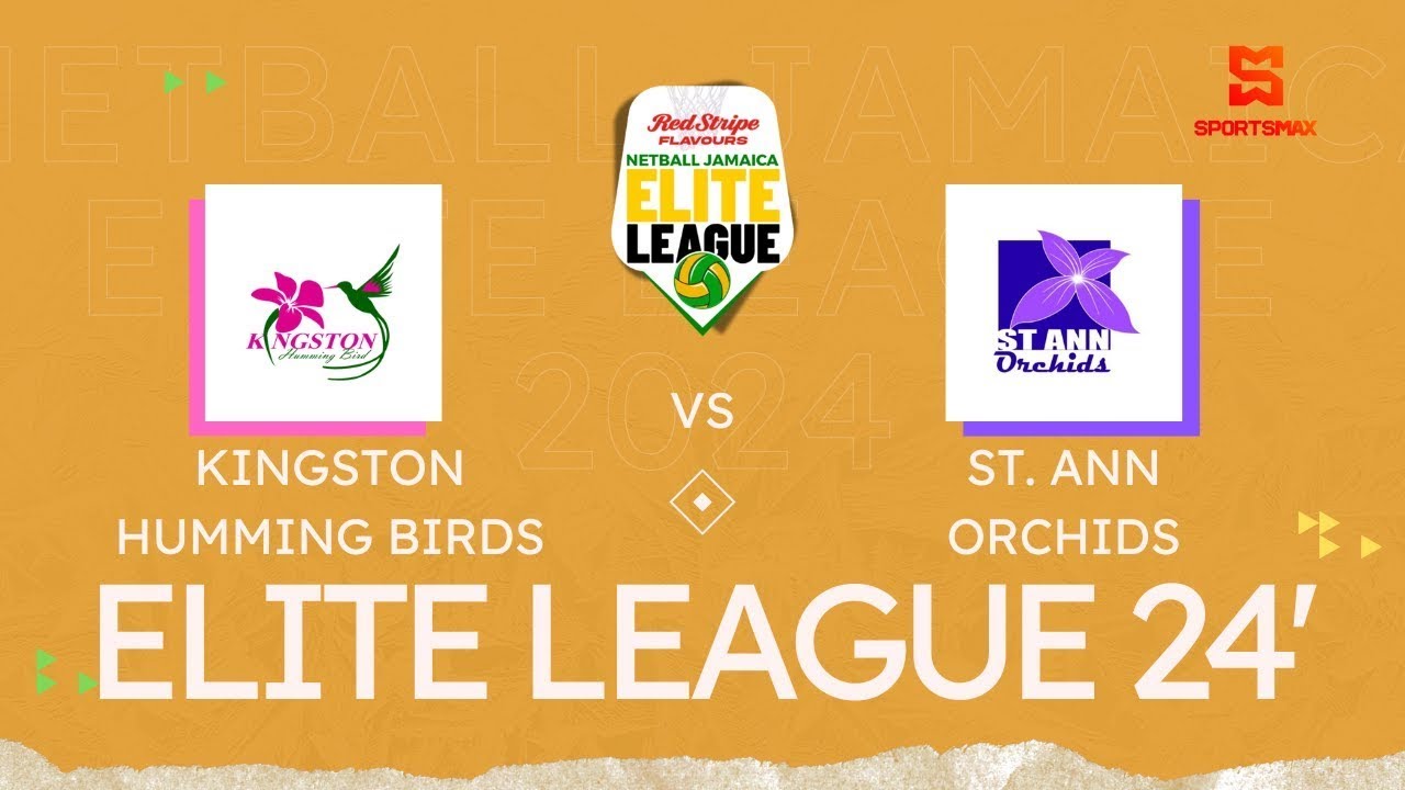 Netball Jamaica Elite League 2024 | Kingston Humming Birds vs St. Ann Orchids | SportsMax TV