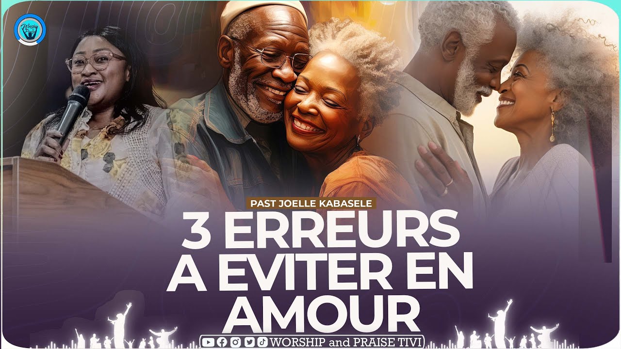 Pasteur Joelle Kabasele_ Les 3 Erreurs  a ne pas commettre quand on est en amour