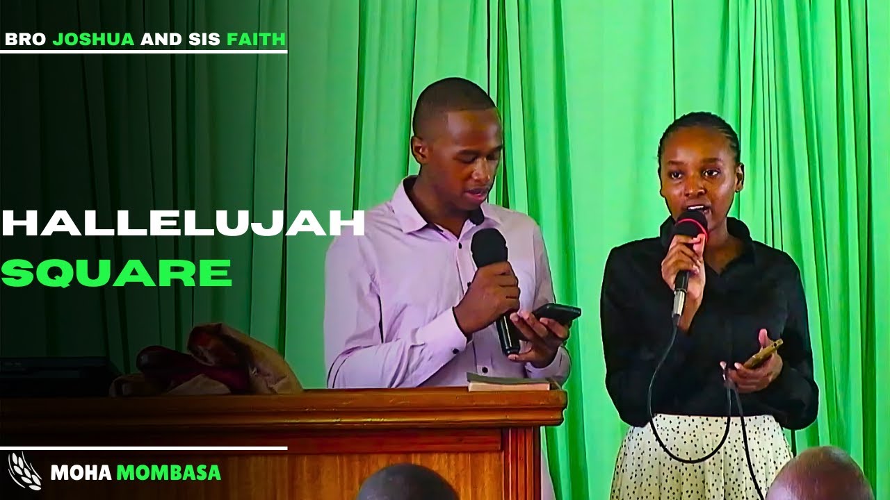 Hallelujah Square - Sister Faith Mwende & Brother Joshua Mwendwa