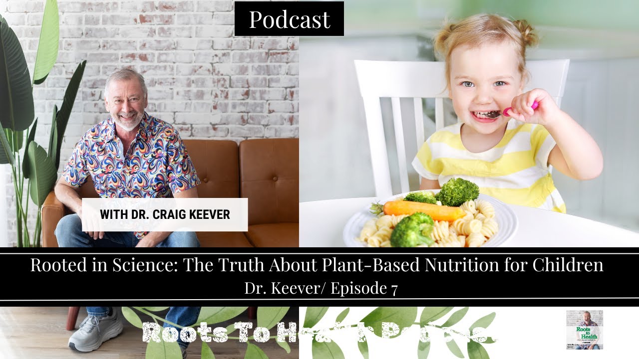 Rooted in Science: The Truth About Plant-Based Nutrition for Children