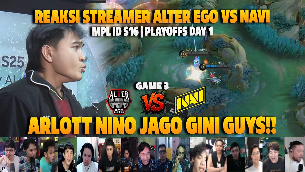 ARLOTT NINO JAGO GINI GUYS❗REAKSI STREAMER PLAYOFFS MPL ID S16 AE VS NAVI | GAME 3
