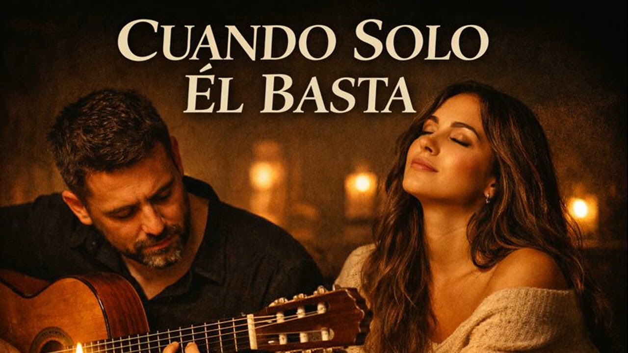 Cuando Solo &Eacute;l Basta | Flamenco Chill Cristiano en D&uacute;o