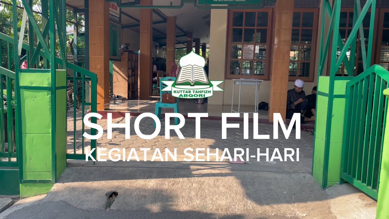 Drama Short Film | Kegiatan sehari-hari Kuttab Tahfizh Abqori