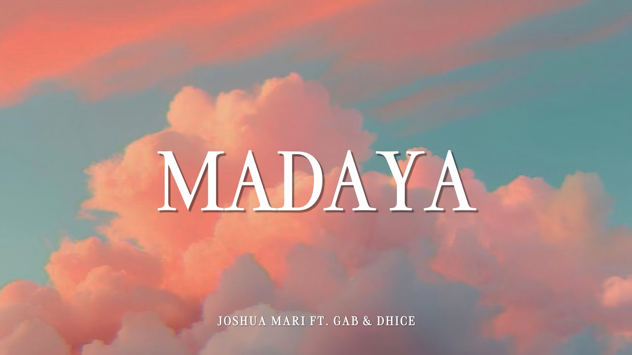 MADAYA - Joshua Mari (ft. Gab & Dhice) | Lyric Video