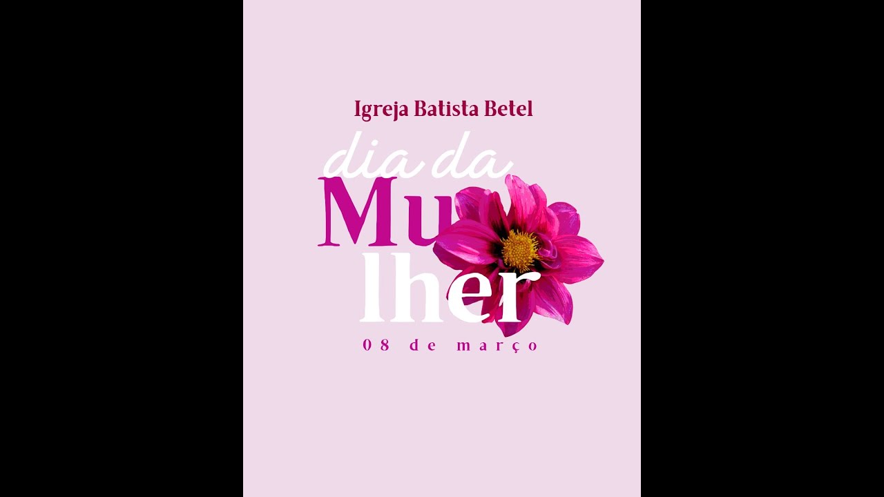 CULTO EM HOMENAGEM AS MULHERES \ IGREJA BATISTA BETEL