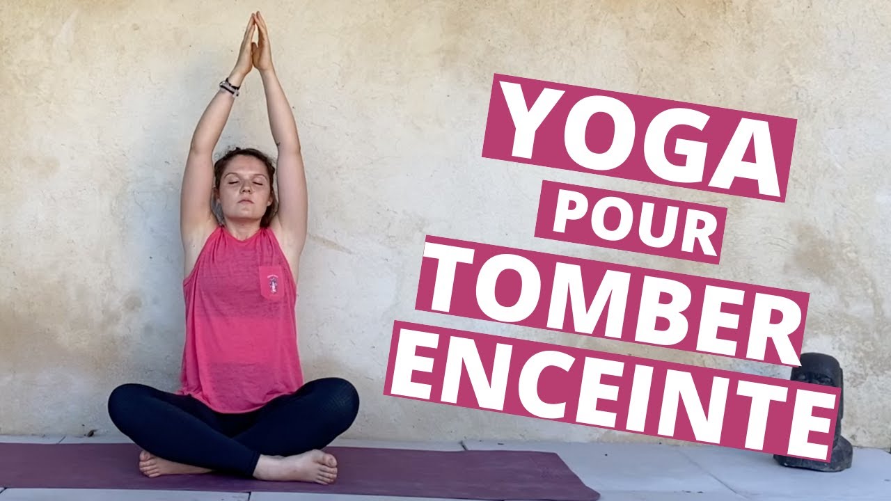 SÉANCE DE YOGA SPÉCIAL FERTILITÉ POUR AVOIR UN BÉBÉ.