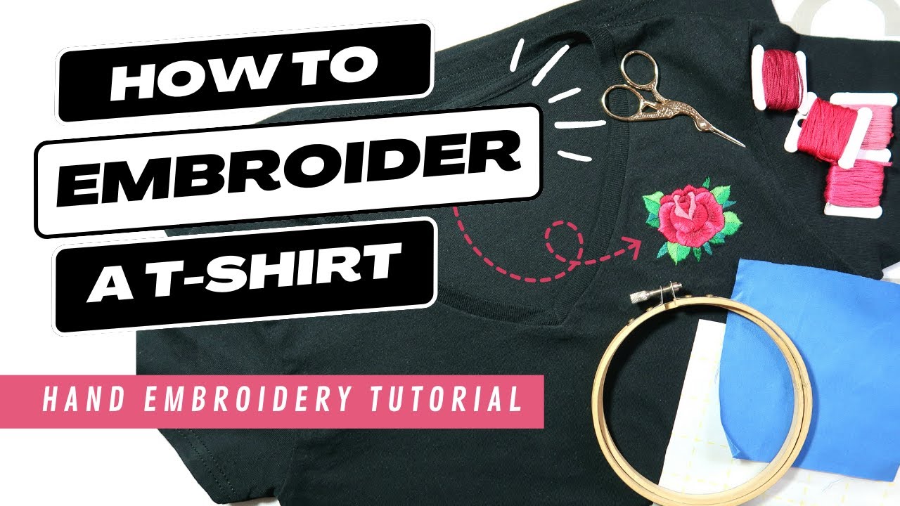 How To Embroider a T-Shirt by Hand - Beginner Tutorial