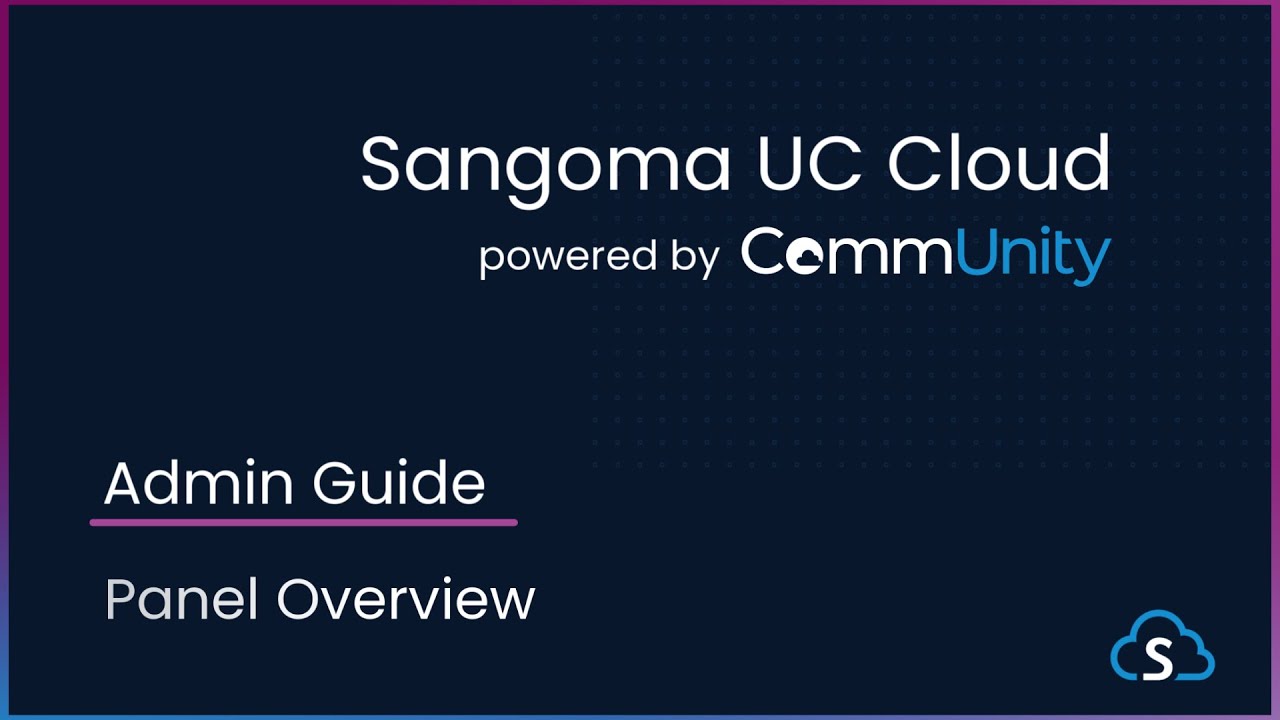 CommUnity Admin Training: Panel Overview | Sangoma UC Cloud