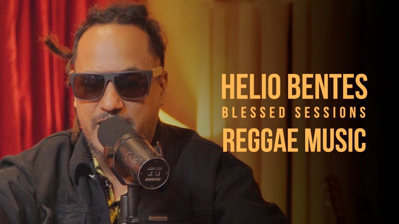 Helio Bentes - Reggae Music - Blessed Sessions (Ao Vivo)