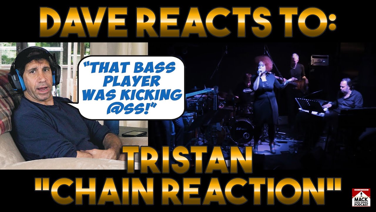 Dave's Reaction: Tristan — Chain Reaction