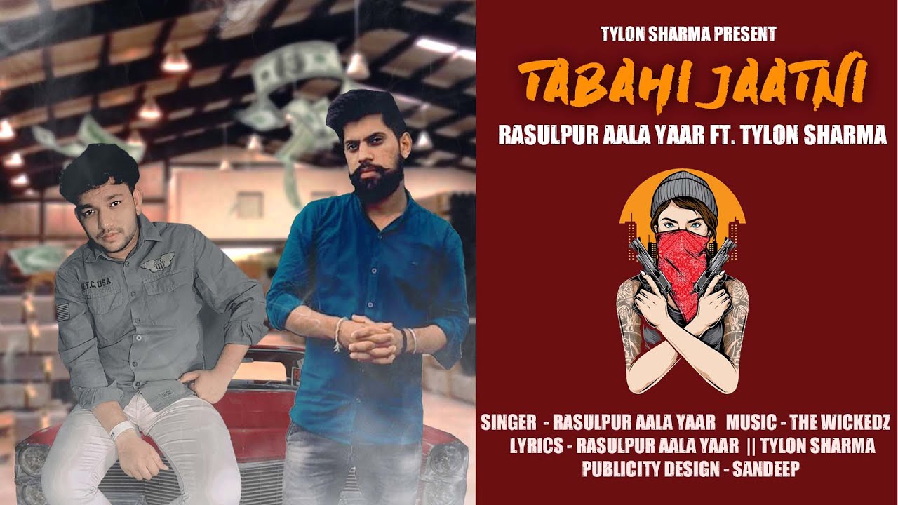 Tabahi Jaatni (Full song) | Rasulpur aala yaar  |Tylon sharma |The Wickedz | New Haryanvi song 2020