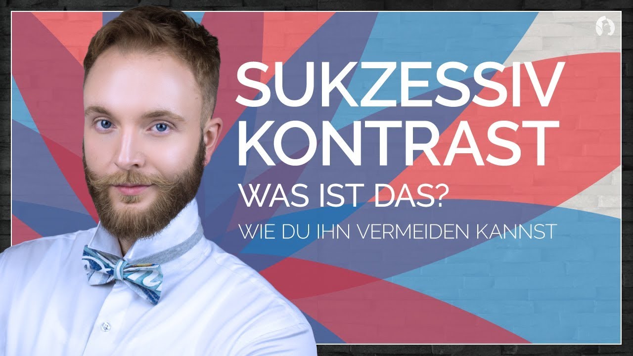 Der Sukzessivkontrast - Wie du ihn vermeiden kannst