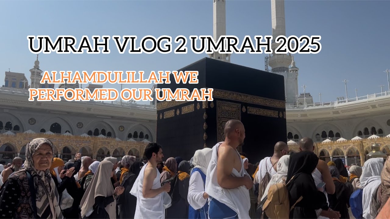UMRAH VLOG 2 ALHAMDULILLAH WE COMPLETED OUR UMRAH | UMRAH 2025| 4K |