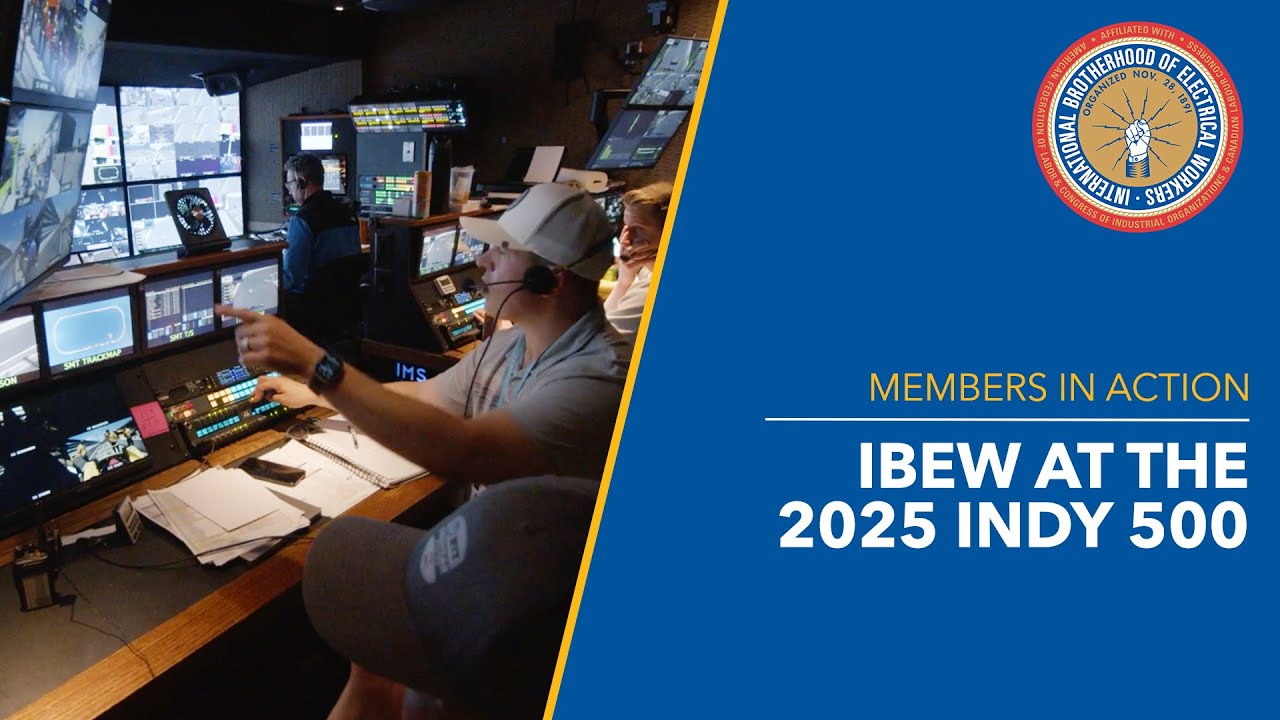 IBEW at the 2025 Indy 500