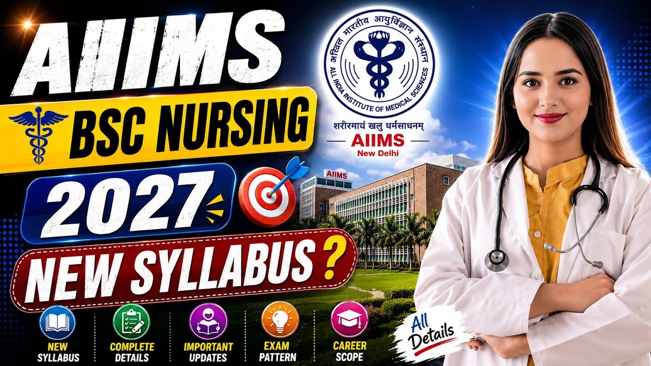 AIIMS B.Sc Nursing 2027 New Syllabus Out? | Complete Details & Exam Pattern