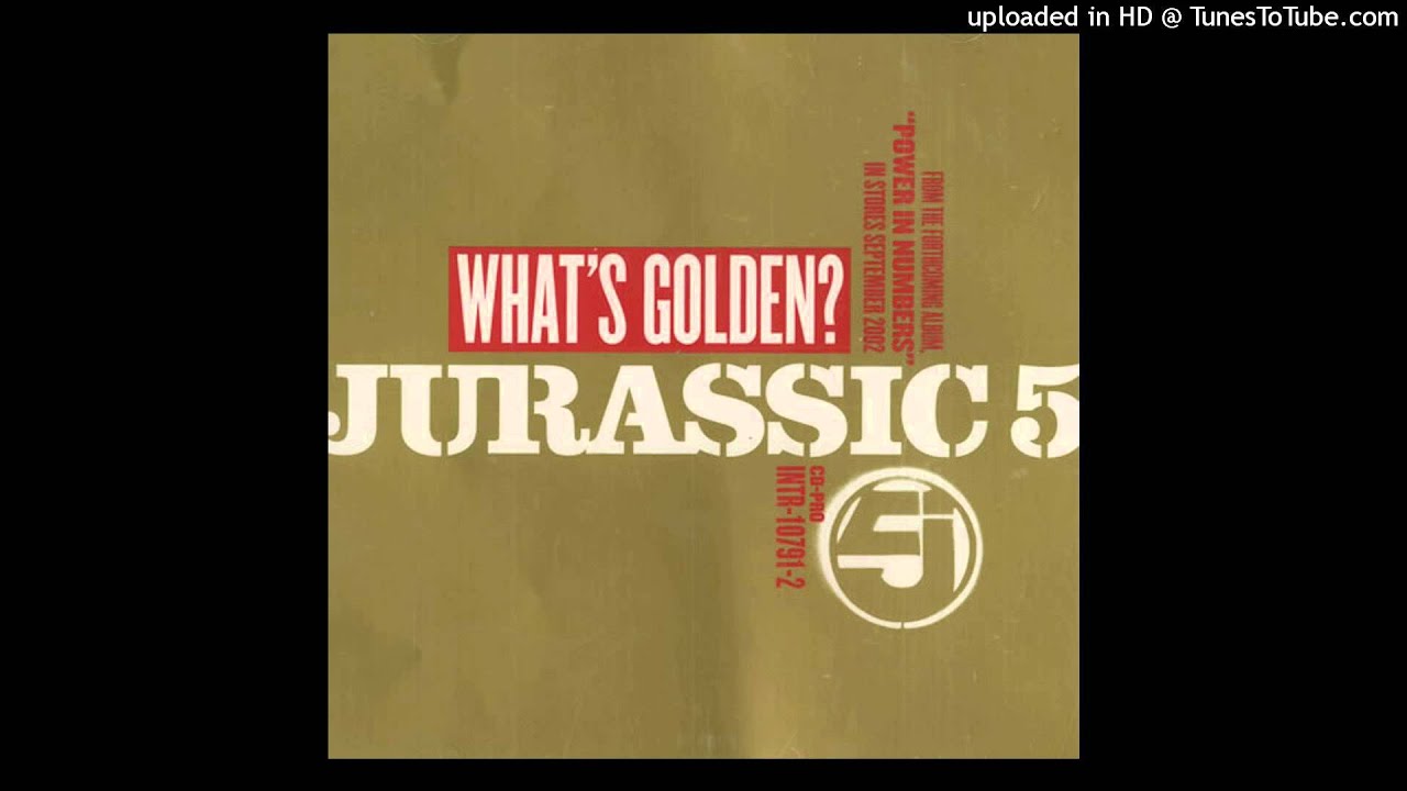 Jurassic 5 - What's Golden (A Capella)