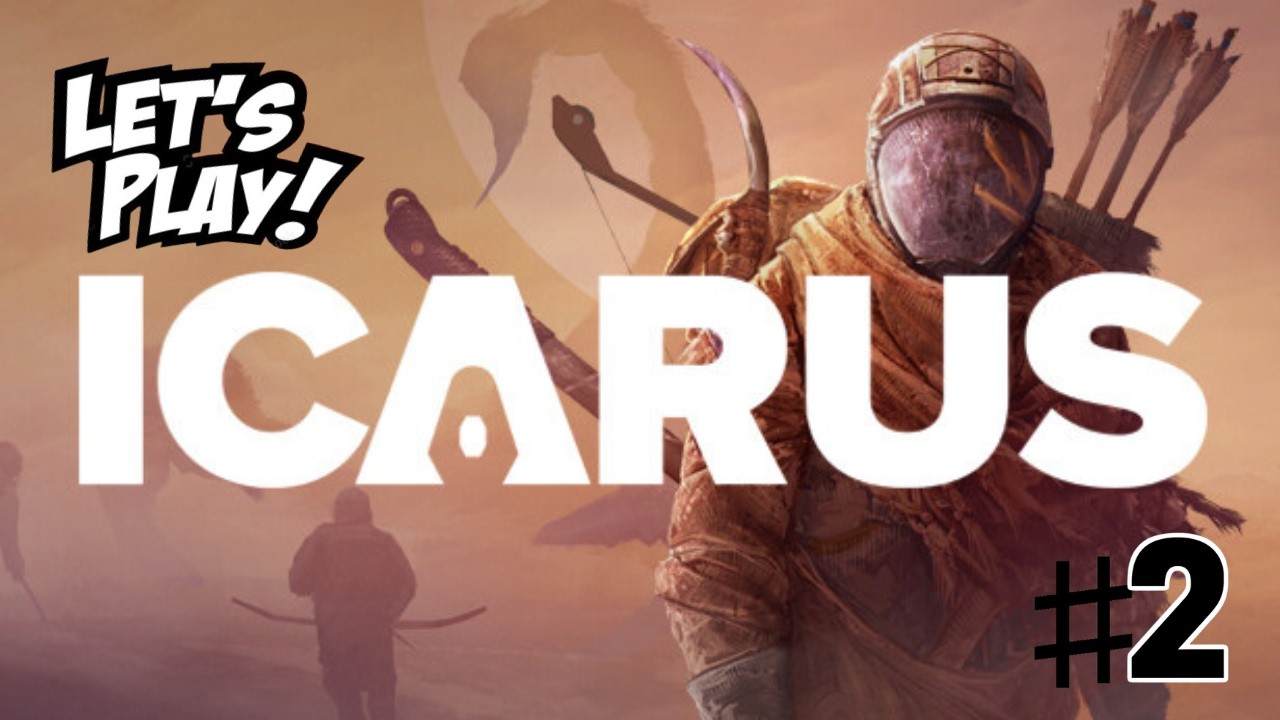 Icarus Let’s Play #2 – Spoiler: Folge 3 = Neustart 😅