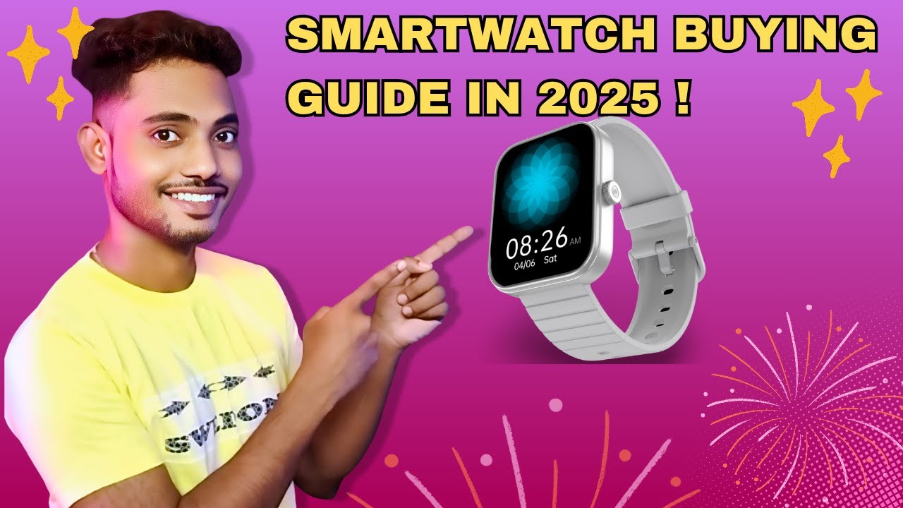 Smartwatch Buying Guide in 2025 । Complete Guide ।