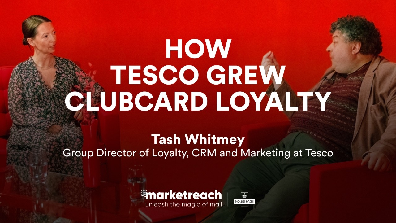 Tesco grows Clubcard loyalty using targeted mail with Tash Whitmey