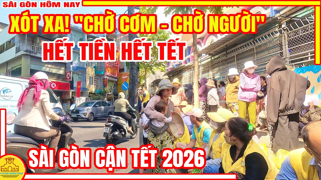 XÓT XA! KHÔNG CÓ TẾT - HẾT TIỀN HẾT TẾT | Sài Gòn CHỜ CƠM CHỜ NGƯỜI Cuối Năm | Tết Sài Gòn 2026