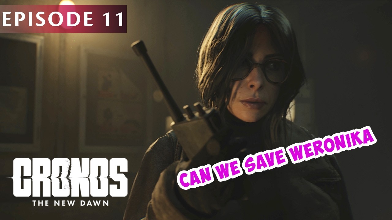 Can We Save Weronika! - Cronos : The New Dawn | Episode 11