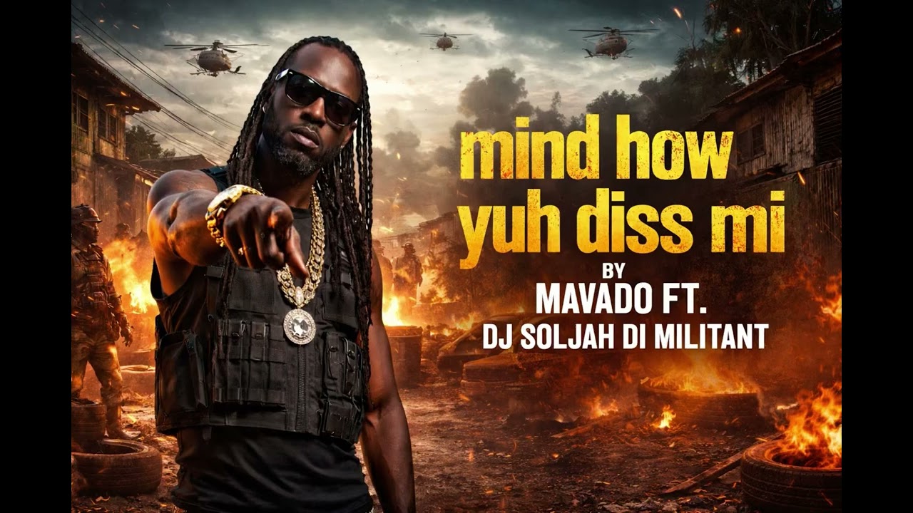 Mind How Yuh Diss Mi - Mavado ft. Dj Soljah Di Militant 